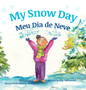 My Snow Day / Meu Dia de Neve: Children's Picture Books in Portuguese