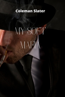 My Soft Mafia - Slater, Coleman