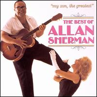 My Son, the Greatest: The Best of Allan Sherman [CD] - Allan Sherman