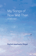 My Songs of Now and Then: A Memoir