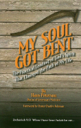 My Soul Got Bent: The Practical Leading of God's Spirit That Changed the Path of My Life