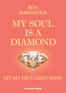 My Soul is a Diamond: Let my true light shine