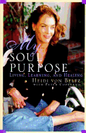 My Soul Purpose: Living, Learning, and Healing