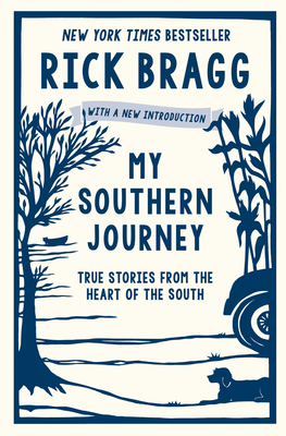 My Southern Journey: True Stories from the Heart of the South - Bragg, Rick, Mr.