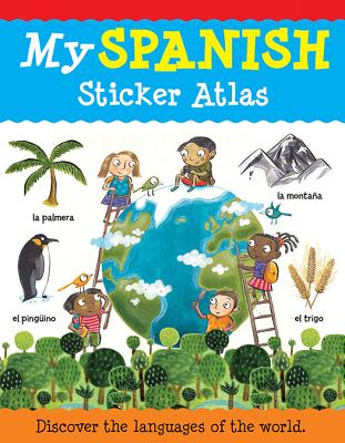 My Spanish Sticker Atlas - Bruzzone, Catherine, and Millar, Louise, and McLellan, Stu