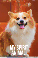 My Spirit Animal: Fluffy Corgi Journal