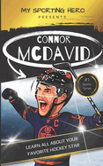 My Sporting Hero: Connor McDavid: Learn all about your favorite hockey star
