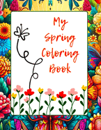 MY Spring Coloring Book for Adults and Grown-Ups