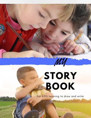 My Story Book: For Kids learning to draw and write 100 sheets 8.5 x 11 in - Publishing, Hughes