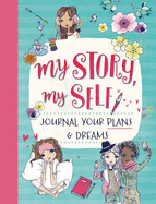 My Story, My Self: Journal Your Plans & Dreams