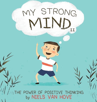 My Strong Mind II: The Power of Positive Thinking - Van Hove, Niels