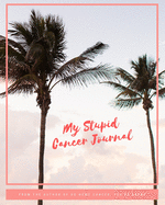 My Stupid Cancer Journal