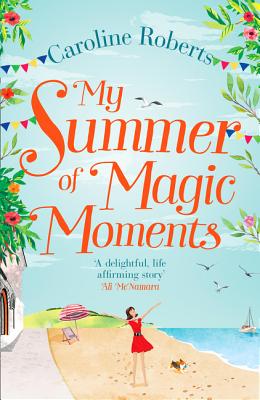 My Summer of Magic Moments - Roberts, Caroline