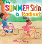 My Summer Skin is Radiant