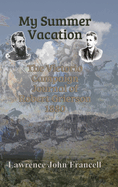 My Summer Vacation: The Victorio Campaign Journal of Robert Grierson 1880