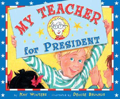My Teacher for President - Winters, Kay