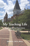 My Teaching Life: Inspirations and Experiences of an Overachiever