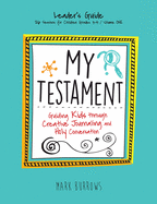 My Testament Leader's Guide Volume One: Guiding Kids Through Creative Journaling and Holy Conversation