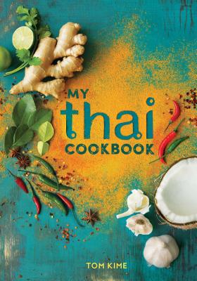 My Thai Cookbook - Kime, Tom