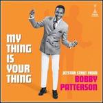 My Thing Is Your Thing [Jetstar Strut From Bobby Patterson]