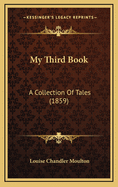 My Third Book: A Collection of Tales (1859)