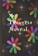 My Thoughts Journal: Perfect journal for saving all those great ideas you have, when you have them.