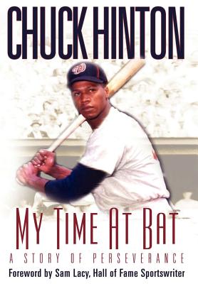 My Time at Bat: A Story of Perseverance - Hinton, Chuck, and Lacy, Sam (Foreword by)