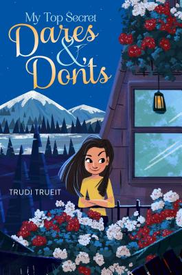 My Top Secret Dares & Don'ts - Trueit, Trudi