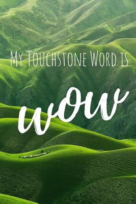 My Touchstone Word is WOW: Word of the Year Journal with Prompts - Green, Maya