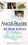 My Tour Diaries: The Real Story of Life on Tour with England - Fraser, Angus