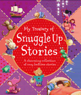 My Treasury of Snuggle Up Stories: A Charming Collection of Cozy Bedtime Stories