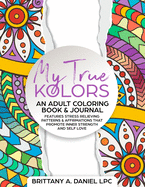 My True Kolors: An Adult Coloring Book & Journal