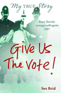My True Story: Give Us the Vote