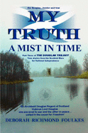 My Truth a Mist in Time