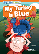 My Turkey Is Blue