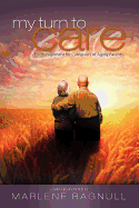 My Turn to Care: Encouragement for Caregivers of Aging Parents