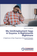 My (Un)Employment Saga in Guyana: A Nightmarish Nightmare