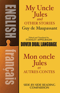 My Uncle Jules and Other Stories/Mon Oncle Jules Et Autres Contes: A Dual-Language Book