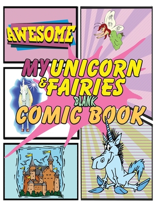 My Unicorn and Fairies Blank Comic Book: Sketch and Draw to Fill These Blank Comic Book Panels with Imagination - 8.5 x 11 Inches Football Edition - Quill, Penny