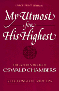 My Utmost for His Highest: Selections for the Year