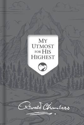 My Utmost for His Highest: Updated Language Signature Edition - Chambers, Oswald, and Reimann, James (Editor)