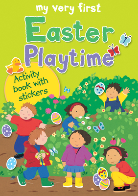 My Very First Easter Playtime: Activity book with stickers - Rock, Lois