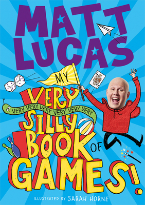 My Very Very Very Very Very Very Very Silly Book of Games - Lucas, Matt