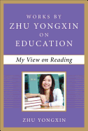 My View on Reading (Works by Zhu Yongxin on Education Series)