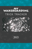 My Wakeboarding: Trick Tracker 360