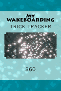 My Wakeboarding: Trick Tracker 360