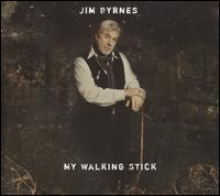 My Walking Stick - Jim Byrnes