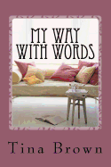 My Way with Words: Soulful Expressions - Brown, Tina