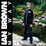 My Way - Ian Brown