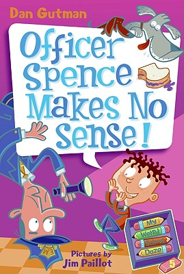 My Weird School Daze #5: Officer Spence Makes No Sense! - Gutman, Dan